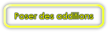 http://matoumatheux.ac-rennes.fr/num/addition/CM1/posee12.htm#CM2